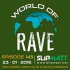 Slipmatt - World Of Rave #143