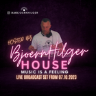 (START BY 11 MIN) HOUSE MUSIC IS A FEELING HOSTED BY BJOERN HILGER LIVE BROADCAST SET 07-10-2023