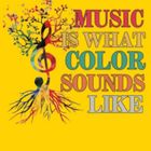 Music is what color sounds like