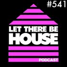 Let There Be House Podcast With Queen B #541