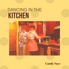 Danced in the kitchen