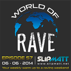 Slipmatt - World Of Rave #57