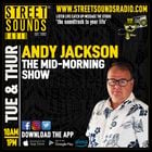 The Mid Morning Show with Andy Jackson on Street Sounds Radio 1000-1300 01/07/2025