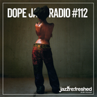 DOPE JAZZ RADIO #112