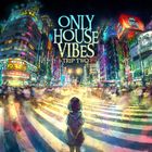 Only House Vibes Trip Two 2025