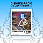 G-SHOCK Radio Presents... Funky Friday with Mista Pierre - 17/01