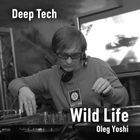 Wild Life - Oleg Yoshi Vinyl Only 2006