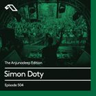 The Anjunadeep Edition 504 with Simon Doty