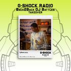 G-SHOCK Radio - B2B Dj Battle Takeover - Introducing UnKuul - Jan 26th