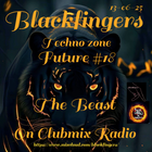 BLACKFINGERS TECHNO ZONE / FUTURE/ THE BEAST / 13-06-25