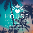 HOUSE MUSIC IS A FEELING HOSTED BY BJOERN HILGER DJ SEASSON 07-2023