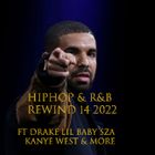 HIPHOP & R&B REWIND 14 FT DRAKE LIL BABY SZA FUTURE KANYE WEST & MORE-2022