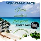 WOLFMAN JACK // I CAN MAKE YOU FEEL GOOD // 06-10-24