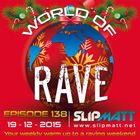 Slipmatt - World Of Rave #138