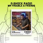 G-SHOCK Radio - Mr Trouble & Friends - The Almanac - 18/01