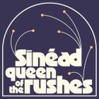Queen Of The Rushes w/ Sinéad 20/02/25