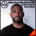 MHMS362 DJ Mauro Reach - House Music