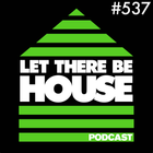 Let There Be House podcast with Queen B #537