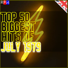 TOP 50 BIGGEST HITS OF JULY 1979 *SELECT EARLY ACCESS*