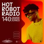 Hot Robot Radio 140