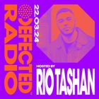 Defected Radio Show Hosted by Rio Tashan 22.03.24