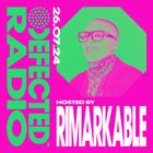 Defected Radio Show Hosted by Rimarkable 26.7.2024