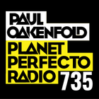 Planet Perfecto 735 ft. Paul Oakenfold