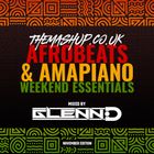 November 2024 - Afrobeats & Amapiano Weekend Essentials - Mixed By Glenn-D