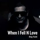 When I Fell N Love - Mxd by Oleg Yoshi Dec 2024