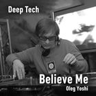 Believe Me Oleg Yoshi Vinyl 2006