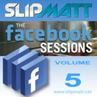 Slipmatt - The Facebook Sessions Vol 5 01-03-2012