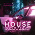 HOUSE MUSIC IS A FEELING HOSTED BY BJOERN HILGER JACKIN NU DISCO HOUSE MUSIC DJ SET 16 03 2024
