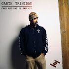 Garth Trinidad’s Cake And Eat It Tru Mix