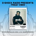 G-SHOCK Radio Presents... Friday Flava with Dj Nav - 29/11