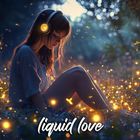 #021 Liquid Love