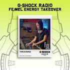 G-SHOCK Radio - FE:MEL Energy Takeover - TRIXIMO - 21/12