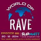 Slipmatt - World Of Rave #86