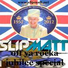 Slipmatt - Off Ya Rocka Jubilee Show 02-06-2012 