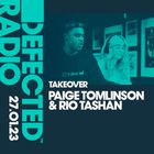 Defected Radio Show: Paige Tomlinson & Rio Tashan Takeover - 27.01.23