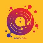 BEHOLDEN