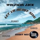 WOLFMAN JACK // LET YOUR HEART SING // 13-10-24