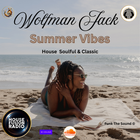 Wolfman Jack - Summer Vibes ( House Soulful & Classic )