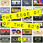 THE EDGE OF THE 80'S : 251