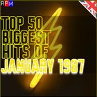 TOP 50 BIGGEST HITS OF JANUARY 1987