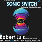 Robert Luis Sonic Switch September 9th @ Green Door Store - 5 Hour DJ Set