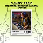 G-SHOCK Radio - The Underground Garage Takeover - J Erazo - 14/12