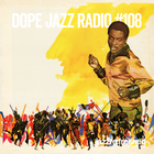 DOPE JAZZ RADIO #108