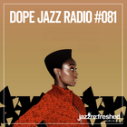 DOPE JAZZ RADIO #081