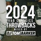 Tom Barker - 2024 04 Throwback Mix (R&B Classics)