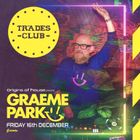 This Is Graeme Park: The Trades Club Hebden Bridge 16DEC22 Live DJ Set